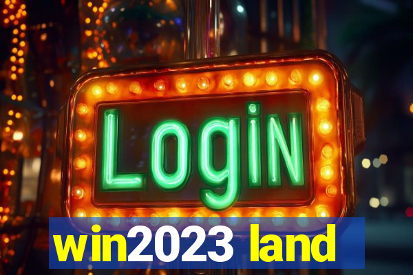 win2023 land